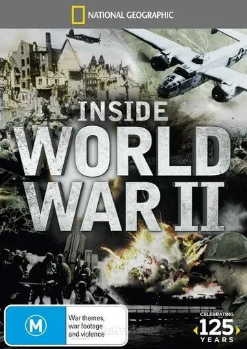 Взгляд изнутри: Вторая мировая война / Inside World War II (2012) сериал скачать через торрент в хорошем качестве