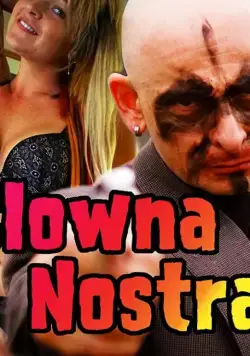 Клоуна Ностра / Clowna Nostra (2019) фильм скачать через торрент в хорошем качестве
