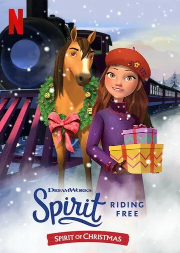 Спирит. Дух свободы: Атмосфера Рождества / Spirit Riding Free: Spirit of Christmas (2019) мультфильм скачать через торрент в хорошем качестве