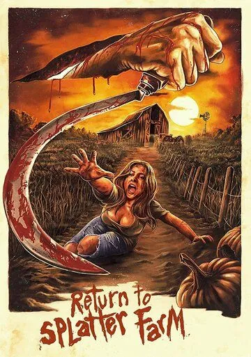 Возвращение на кровавую ферму / Return to Splatter Farm (2020) фильм скачать через торрент в хорошем качестве