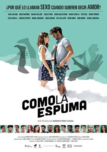 Как пена / Como la espuma (2017) фильм скачать через торрент в хорошем качестве