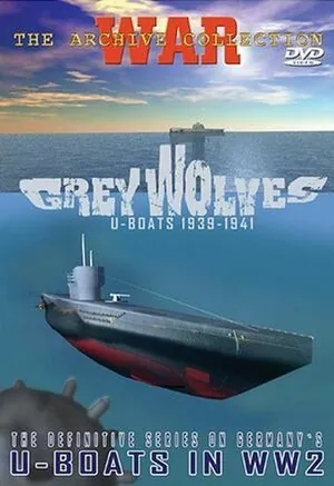 Серые волки. Немецкие подводные лодки 1939-1945 / Grey wolves. U-boats 1939-1945 (2005) сериал скачать через торрент в хорошем качестве