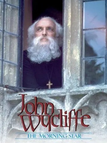 Джон Уиклиф: Утренняя звезда / John Wycliffe: The Morning Star (1984) фильм скачать через торрент в хорошем качестве