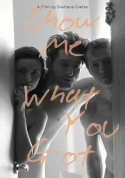 Покажи мне, что у тебя есть / Show Me What You Got (2019) фильм скачать через торрент в хорошем качестве