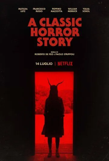 Классическая история ужасов / A Classic Horror Story (2021) фильм скачать через торрент в хорошем качестве