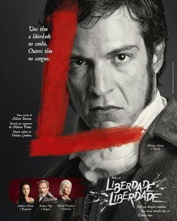 Свобода, свобода / Liberdade, Liberdade (2016) сериал скачать через торрент в хорошем качестве
