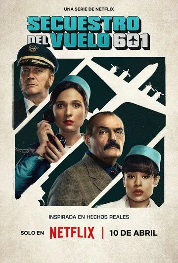 Захват рейса 601 / Secuestro al vuelo 601 (2024) сериал скачать через торрент в хорошем качестве
