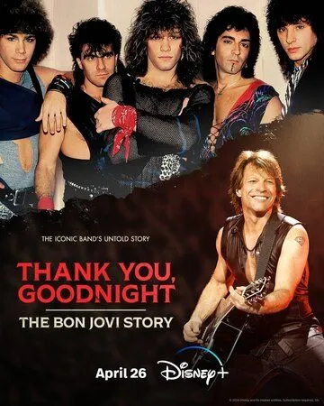 Спасибо и доброй ночи: История Bon Jovi / Thank You, Goodnight: The Bon Jovi Story (2024) сериал скачать через торрент в хорошем качестве