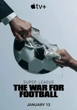 Суперлига: Битва за футбол / Super League: The War for Football (2023) сериал скачать через торрент в хорошем качестве