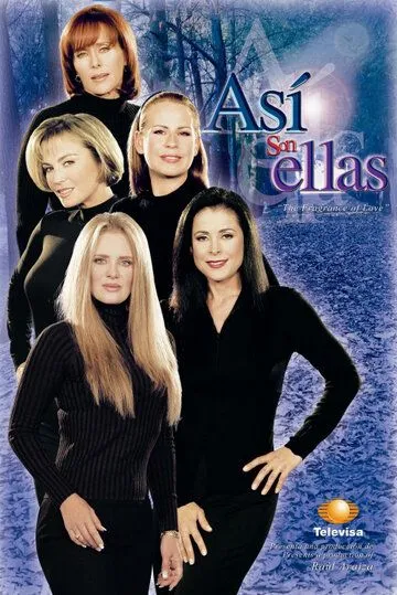 Таковы женщины / Así son ellas (2002) сериал скачать через торрент в хорошем качестве