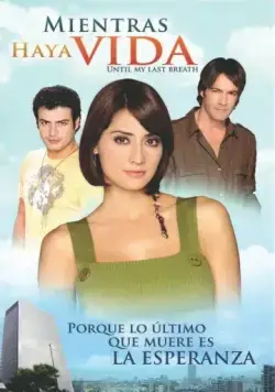Пока проходит жизнь / Mientras haya vida (2007) сериал скачать через торрент в хорошем качестве