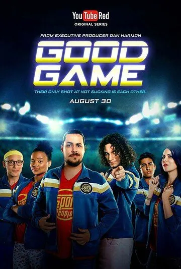 Хорошая игра / Good Game (2017) сериал скачать через торрент в хорошем качестве