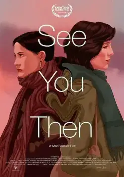 До встречи / See You Then (2021) фильм скачать через торрент в хорошем качестве