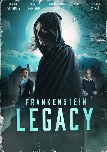 Франкенштейн: Наследие / Frankenstein: Legacy (2023) фильм скачать через торрент в хорошем качестве