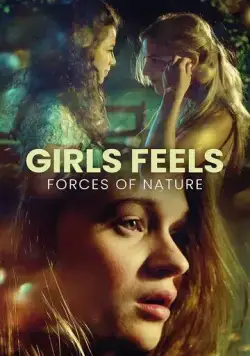 Женские чувства: Силы природы / Girls Feels: Forces of Nature (2022) фильм скачать через торрент в хорошем качестве