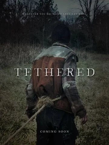 Привязанный / Tethered (2022) фильм скачать через торрент в хорошем качестве