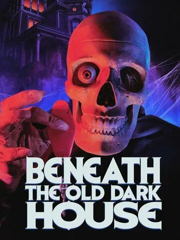 За дверьми старого тёмного дома / Beneath the Old Dark House (2022) фильм скачать через торрент в хорошем качестве