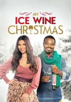 Рождество с ледяным вином / An Ice Wine Christmas (2021) фильм скачать через торрент в хорошем качестве