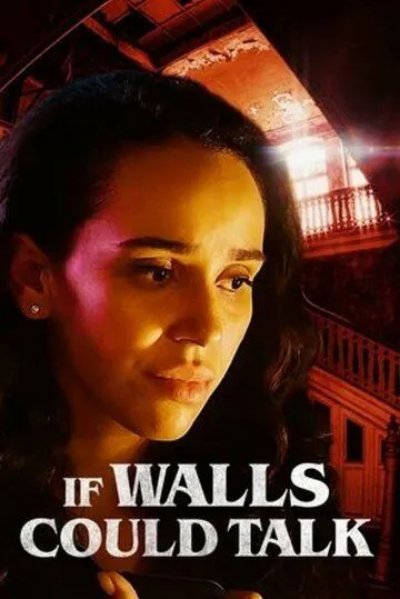 Если бы стены могли говорить / If Walls Could Talk (2022) фильм скачать через торрент в хорошем качестве