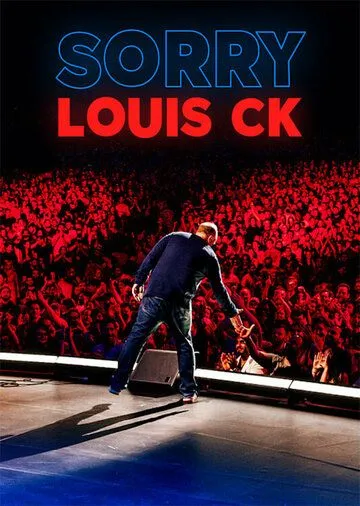 Луи Си Кей: Извините / Louis C.K.: Sorry (2021) фильм скачать через торрент в хорошем качестве