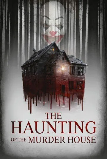 Призраки дома-убийцы / The Haunting of the Murder House (2022) фильм скачать через торрент в хорошем качестве