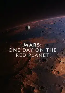Марс: Один день на красной планете / Mars: One Day on the Red Planet (2020) фильм скачать через торрент в хорошем качестве