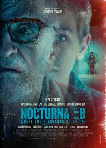 Ноктюрн: Куда слоны идут умирать / Nocturna: Lado B - Donde los elefantes van a morir (2021) фильм скачать через торрент в хорошем качестве