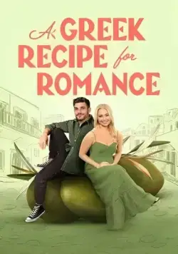 Греческий рецепт любви / A Greek Recipe for Romance (2024) фильм скачать через торрент в хорошем качестве