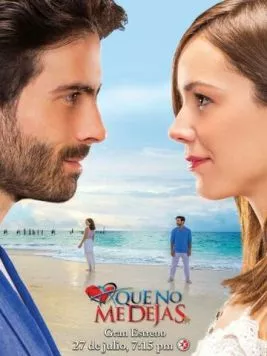 Не отпускай меня / A que no me dejas (2015) сериал скачать через торрент в хорошем качестве