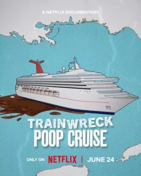 Катастрофа: Фекальный круиз / Trainwreck: Poop Cruise (2025) фильм скачать через торрент в хорошем качестве