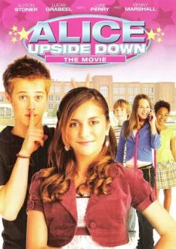 Алиса вверх тормашками / Alice Upside Down (2007) фильм скачать через торрент в хорошем качестве