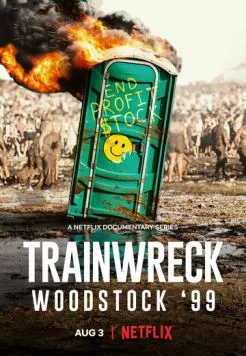 Вудсток '99: Полный провал / Trainwreck: Woodstock '99 (2022) сериал скачать через торрент в хорошем качестве