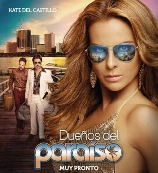 Владельцы рая / Dueños del Paraíso (2015) сериал скачать через торрент в хорошем качестве