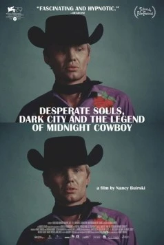 Отчаянные души, Темный город и легенда о полуночном ковбое / Desperate Souls, Dark City and the Legend of Midnight Cowboy (2022) фильм скачать через торрент в хорошем качестве