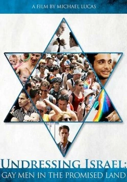 Раздевая Израиль: Геи на земле обетованной / Undressing Israel: Gay Men in the Promised Land (2012) фильм скачать через торрент в хорошем качестве