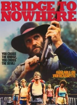 Мост в никуда / Bridge to Nowhere (1986) фильм скачать через торрент в хорошем качестве