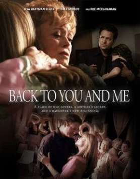Только ты и я / Back to You and Me (2005) фильм скачать через торрент в хорошем качестве