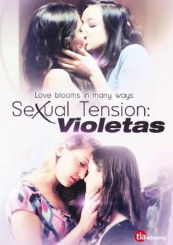 Сексуальное напряжение, Часть 2: Фиалки / Tensión sexual, Volumen 2: Violetas (2013) фильм скачать через торрент в хорошем качестве