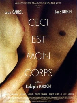 Это мое тело / Ceci est mon corps (2001) фильм скачать через торрент в хорошем качестве