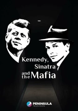 Кеннеди, Синатра и мафия / Kennedy, Sinatra and the Mafia (2023) фильм скачать через торрент в хорошем качестве