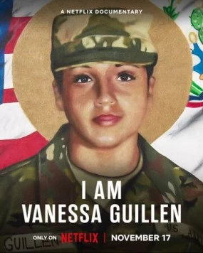 Я - Ванесса Гильен / I Am Vanessa Guillen (2022) фильм скачать через торрент в хорошем качестве