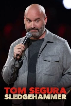 Том Сегура: Кувалда / Tom Segura: Sledgehammer (2023) фильм скачать через торрент в хорошем качестве