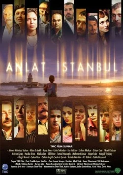 Расскажи, Стамбул! / Anlat İstanbul (2005) фильм скачать через торрент в хорошем качестве