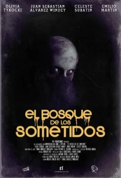 Лес мучений / El Bosque de los Sometidos (2012) фильм скачать через торрент в хорошем качестве