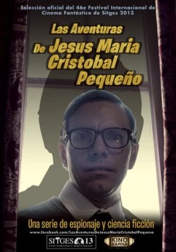 Приключения Хесуса Марии Кристобаля Пекеньо / Las aventuras de Jesús María Cristóbal Pequeño (2013) фильм скачать через торрент в хорошем качестве