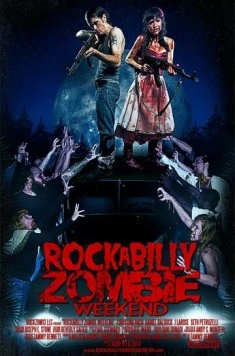 Рокабилли зомби-уикэнд / Rockabilly Zombie Weekend (2013) фильм скачать через торрент в хорошем качестве