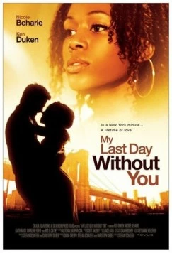 Мой последний день без тебя / My Last Day Without You (2011) фильм скачать через торрент в хорошем качестве
