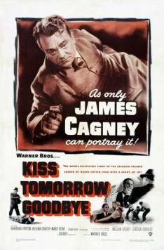 Распрощайся с завтрашним днем / Kiss Tomorrow Goodbye (1950) фильм скачать через торрент в хорошем качестве