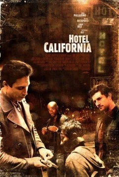 Отель Калифорния / Hotel California (2008) фильм скачать через торрент в хорошем качестве