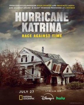Ураган «Катрина»: Гонка со временем / Hurricane Katrina: Race Against Time (2025) фильм скачать через торрент в хорошем качестве